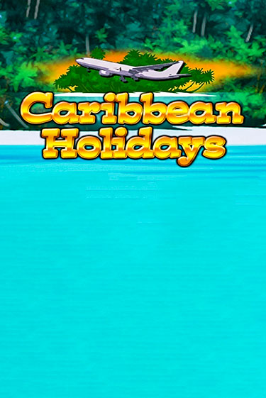 Игровой автомат Caribbean Holidays играть бесплатно на ДжойКазино
